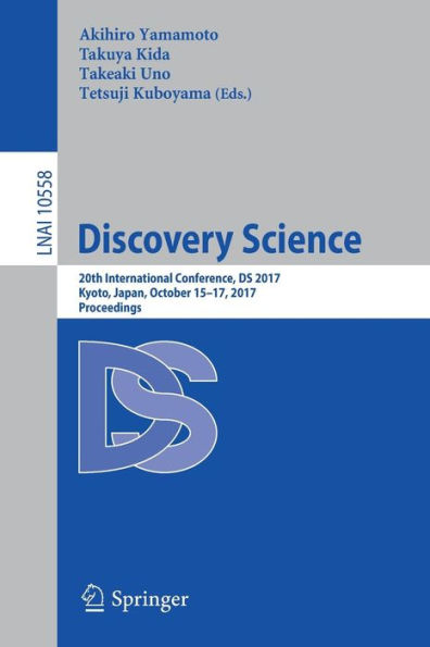 Discovery Science: 20th International Conference, DS 2017, Kyoto, Japan, October 15-17, 2017, Proceedings