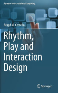 Title: Rhythm, Play and Interaction Design, Author: Brigid M. Costello