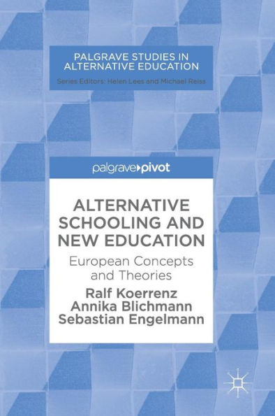 Alternative Schooling and New Education: European Concepts Theories