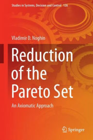 Title: Reduction of the Pareto Set: An Axiomatic Approach, Author: Vladimir D. Noghin