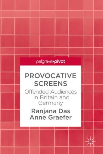 Provocative Screens: Offended Audiences Britain and Germany