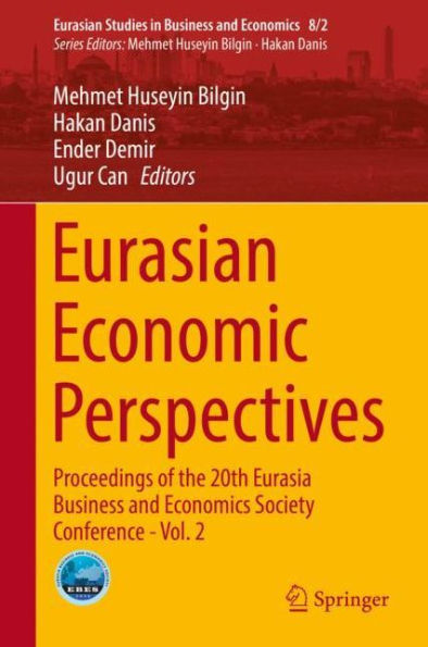 Eurasian Economic Perspectives: Proceedings of the 20th Eurasia Business and Economics Society Conference - Vol. 2