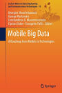 Mobile Big Data: A Roadmap from Models to Technologies