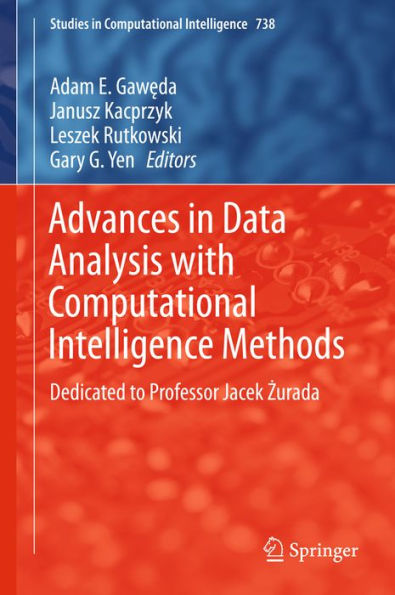 Advances in Data Analysis with Computational Intelligence Methods: Dedicated to Professor Jacek Zurada