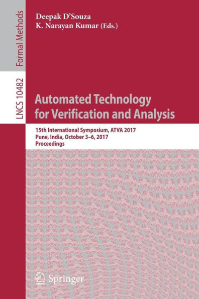 Automated Technology for Verification and Analysis: 15th International Symposium, ATVA 2017, Pune, India, October 3-6, 2017, Proceedings