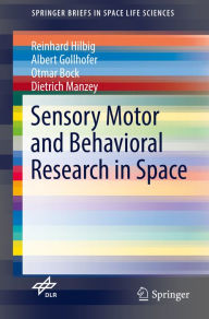 Title: Sensory Motor and Behavioral Research in Space, Author: Reinhard Hilbig