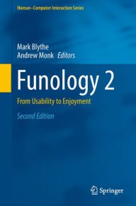 Title: Funology 2: From Usability to Enjoyment, Author: Mark Blythe