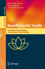 Title: ModelEd, TestEd, TrustEd: Essays Dedicated to Ed Brinksma on the Occasion of His 60th Birthday, Author: Joost-Pieter Katoen