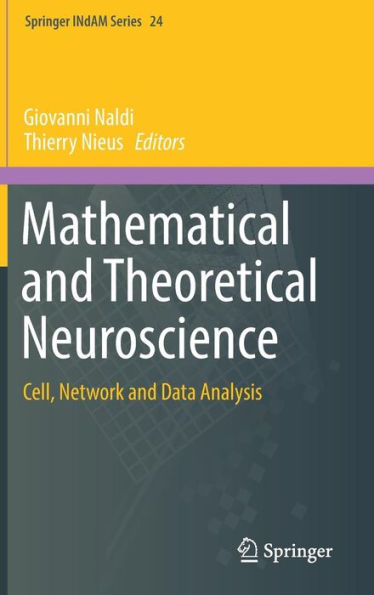 Mathematical and Theoretical Neuroscience: Cell, Network and Data Analysis