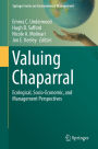 Valuing Chaparral: Ecological, Socio-Economic, and Management Perspectives