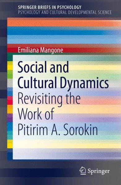 Social and Cultural Dynamics: Revisiting the Work of Pitirim A. Sorokin