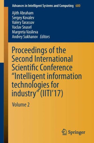 Proceedings of the Second International Scientific Conference "Intelligent Information Technologies for Industry" (IITI'17): Volume 2