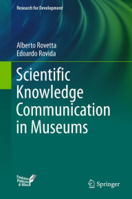 Title: Scientific Knowledge Communication in Museums, Author: Alberto Rovetta