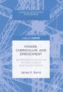 Power, Curriculum, and Embodiment: Re-thinking Curriculum as Counter-Conduct and Counter-Politics