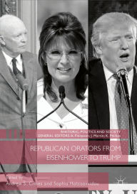 Title: Republican Orators from Eisenhower to Trump, Author: Andrew S. Crines