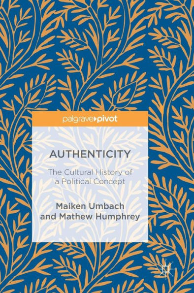 Authenticity: The Cultural History of a Political Concept
