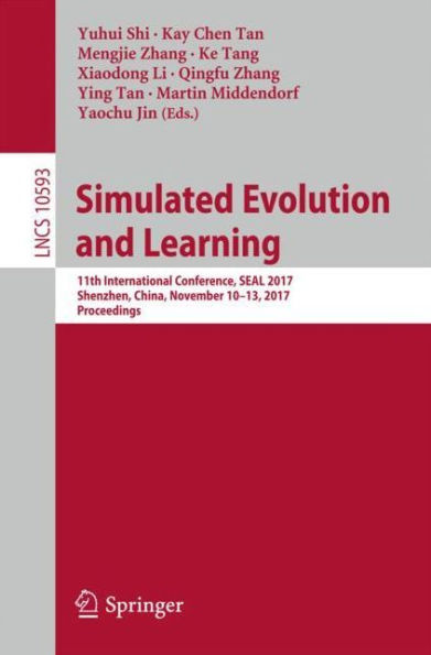 Simulated Evolution and Learning: 11th International Conference, SEAL 2017, Shenzhen, China, November 10-13, 2017, Proceedings