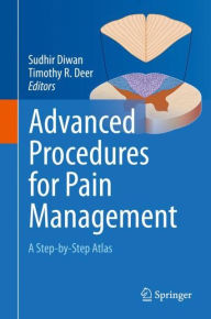 Title: Advanced Procedures for Pain Management: A Step-by-Step Atlas, Author: Sudhir Diwan