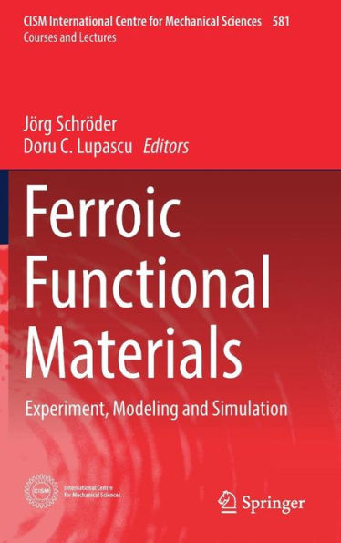 Ferroic Functional Materials: Experiment, Modeling and Simulation