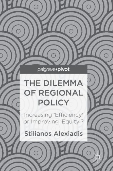 The Dilemma of Regional Policy: Increasing 'Efficiency' or Improving 'Equity'?