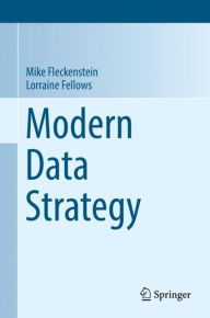 Online free book downloads read online Modern Data Strategy iBook FB2 9783319689920 by Mike Fleckenstein, Lorraine Fellows