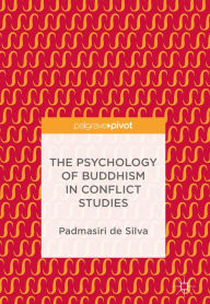 Title: The Psychology of Buddhism in Conflict Studies, Author: Padmasiri de Silva