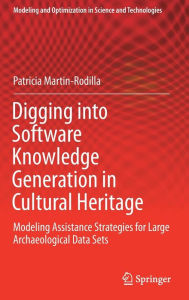 Title: Digging into Software Knowledge Generation in Cultural Heritage: Modeling Assistance Strategies for Large Archaeological Data Sets, Author: Patricia Martin-Rodilla