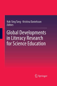 Title: Global Developments in Literacy Research for Science Education, Author: Kok-Sing Tang