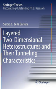 Title: Layered Two-Dimensional Heterostructures and Their Tunneling Characteristics, Author: Sergio C. de la Barrera