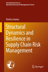 Title: Structural Dynamics and Resilience in Supply Chain Risk Management, Author: Dmitry Ivanov