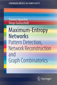 Title: Maximum-Entropy Networks: Pattern Detection, Network Reconstruction and Graph Combinatorics, Author: Tiziano Squartini