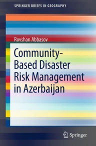 Title: Community-Based Disaster Risk Management in Azerbaijan, Author: Rovshan Abbasov