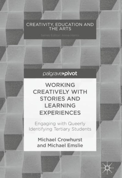 Working Creatively with Stories and Learning Experiences: Engaging Queerly Identifying Tertiary Students