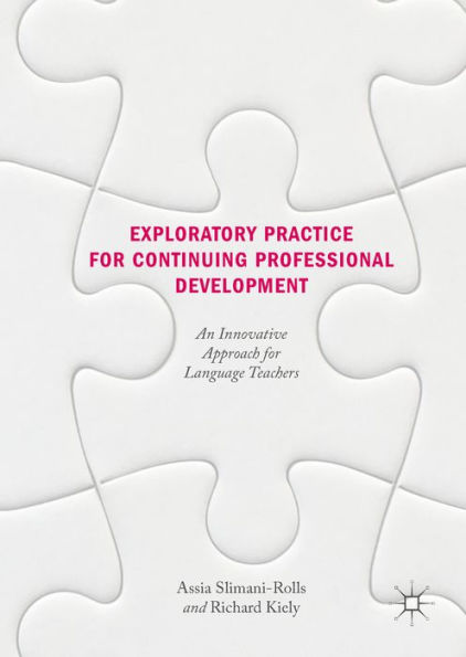 Exploratory Practice for Continuing Professional Development: An Innovative Approach for Language Teachers