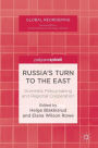 Russia's Turn to the East: Domestic Policymaking and Regional Cooperation