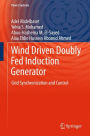 Wind Driven Doubly Fed Induction Generator: Grid Synchronization and Control