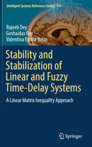 Title: Stability and Stabilization of Linear and Fuzzy Time-Delay Systems: A Linear Matrix Inequality Approach, Author: Rajeeb Dey