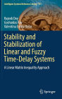 Stability and Stabilization of Linear and Fuzzy Time-Delay Systems: A Linear Matrix Inequality Approach