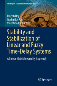 Title: Stability and Stabilization of Linear and Fuzzy Time-Delay Systems: A Linear Matrix Inequality Approach, Author: Rajeeb Dey