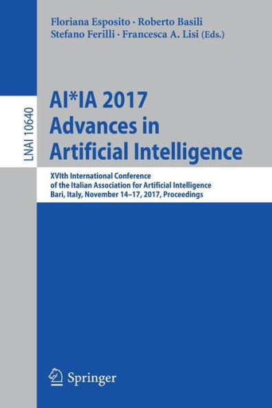 AI*IA 2017 Advances in Artificial Intelligence: XVIth International Conference of the Italian Association for Artificial Intelligence, Bari, Italy, November 14-17, 2017, Proceedings