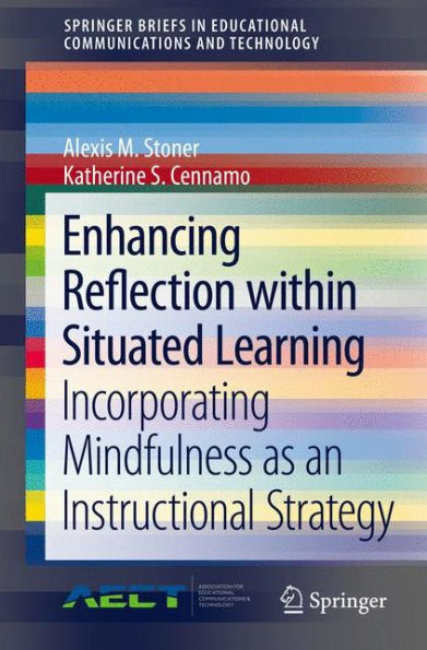 Enhancing Reflection within Situated Learning: Incorporating Mindfulness as an Instructional Strategy