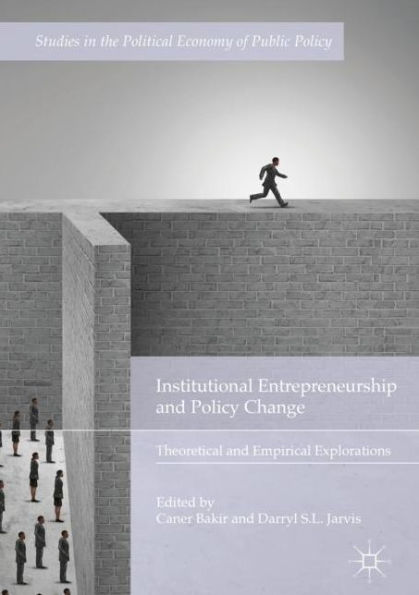 Institutional Entrepreneurship and Policy Change: Theoretical Empirical Explorations