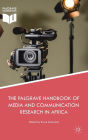The Palgrave Handbook of Media and Communication Research in Africa