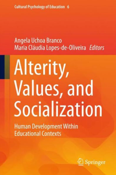 Alterity, Values, and Socialization: Human Development Within Educational Contexts