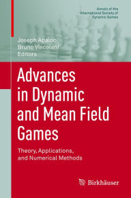 Title: Advances in Dynamic and Mean Field Games: Theory, Applications, and Numerical Methods, Author: Joseph Apaloo