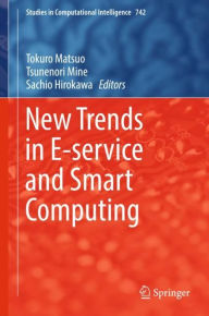 Title: New Trends in E-service and Smart Computing, Author: Tokuro Matsuo