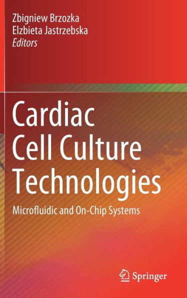 Cardiac Cell Culture Technologies: Microfluidic and On-Chip Systems