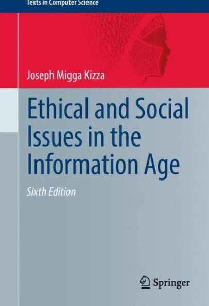 Ethical and Social Issues in the Information Age / Edition 6