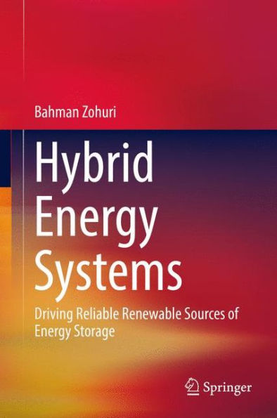 Hybrid Energy Systems: Driving Reliable Renewable Sources of Energy Storage