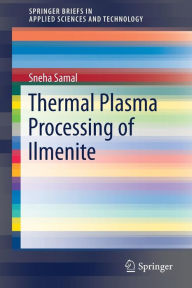 Title: Thermal Plasma Processing of Ilmenite, Author: Sneha Samal